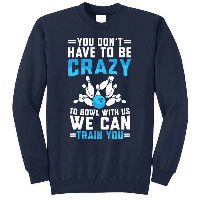 Funny Crazy Bowling Cute Bowler Player Boy Girl Tall Sweatshirt