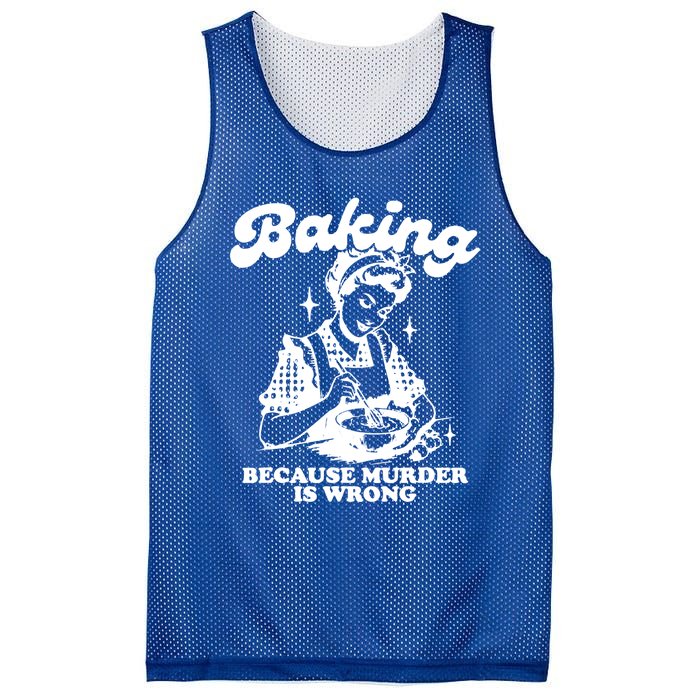 Funny Chef Baker Lady Baking Because Murder Is Wrong Vintage Meaningful Gift Mesh Reversible Basketball Jersey Tank