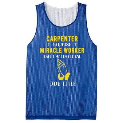 Funny Carpenter Because Miracle Worker Isn't A Job Title Gif Gift Mesh Reversible Basketball Jersey Tank