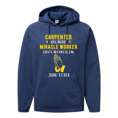 Funny Carpenter Because Miracle Worker Isn't A Job Title Gif Gift Performance Fleece Hoodie