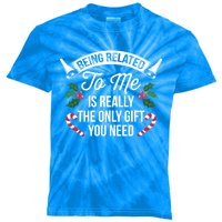 Funny Christmas Being Related To Me Is Gift For Family Joke Gift Kids Tie-Dye T-Shirt