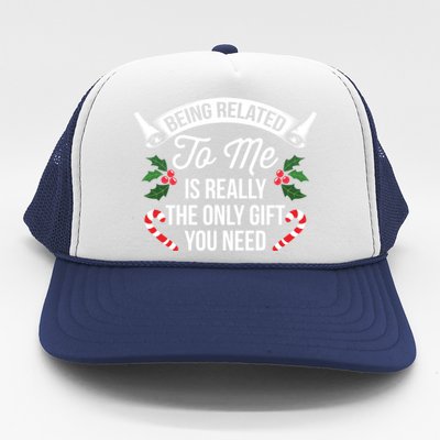 Funny Christmas Being Related To Me Is Gift For Family Joke Gift Trucker Hat