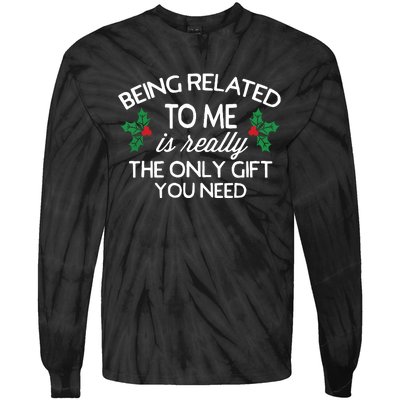 Funny Christmas Being Related To Me Family Joke Tie-Dye Long Sleeve Shirt