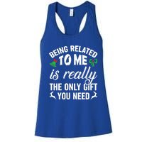 Funny Christmas Being Related To Me Is Gift For Family Joke Great Gift Women's Racerback Tank