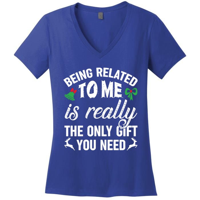 Funny Christmas Being Related To Me Is Gift For Family Joke Great Gift Women's V-Neck T-Shirt