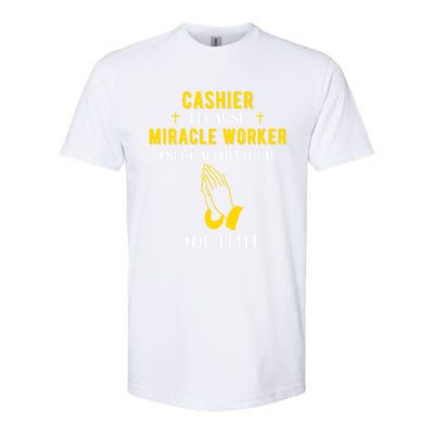 Funny Cashier Because Miracle Worker Isn't A Job Title Work Meaningful Gift Softstyle CVC T-Shirt