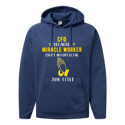 Funny Cfo Because Miracle Worker Isn't A Job Title Chief Gif Gift Performance Fleece Hoodie