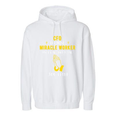 Funny Cfo Because Miracle Worker Isn't A Job Title Chief Gif Gift Garment-Dyed Fleece Hoodie