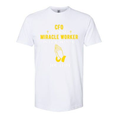 Funny Cfo Because Miracle Worker Isn't A Job Title Chief Gif Gift Softstyle CVC T-Shirt