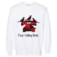 Four Calling Birds Funny Twelve Days Of Christmas Garment-Dyed Sweatshirt