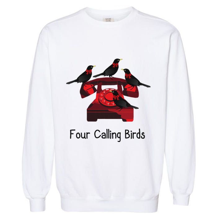 Four Calling Birds Funny Twelve Days Of Christmas Garment-Dyed Sweatshirt