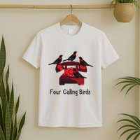 Four Calling Birds Funny Twelve Days Of Christmas T-Shirt