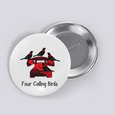 Four Calling Birds Funny Twelve Days Of Christmas Button