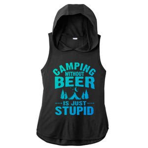 Funny Camping Beer Gift Without Beer Is Just Stupid Ladies PosiCharge Tri-Blend Wicking Draft Hoodie Tank