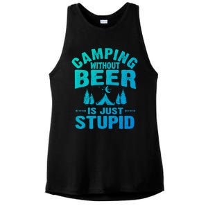 Funny Camping Beer Gift Without Beer Is Just Stupid Ladies PosiCharge Tri-Blend Wicking Tank