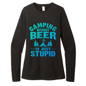 Funny Camping Beer Gift Without Beer Is Just Stupid Womens CVC Long Sleeve Shirt