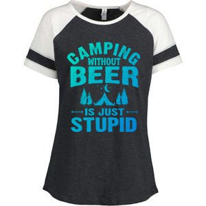 Funny Camping Beer Gift Without Beer Is Just Stupid Enza Ladies Jersey Colorblock Tee