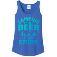 Funny Camping Beer Gift Without Beer Is Just Stupid Ladies Essential Tank