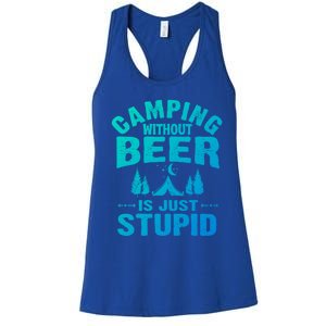 Funny Camping Beer Gift Without Beer Is Just Stupid Women's Racerback Tank