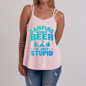 Funny Camping Beer Gift Without Beer Is Just Stupid Women's Strappy Tank