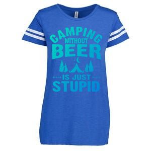 Funny Camping Beer Gift Without Beer Is Just Stupid Enza Ladies Jersey Football T-Shirt