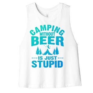 Funny Camping Beer Gift Without Beer Is Just Stupid Women's Racerback Cropped Tank