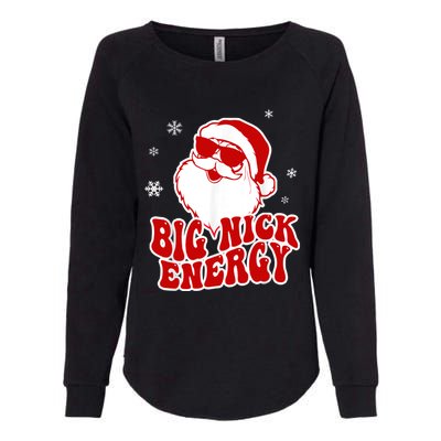 Funny Christmas Big Nick Energy Santa Naughty Adult Humor Gift Womens California Wash Sweatshirt