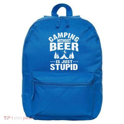 Funny Camping Beer Gift Without Beer Is Just Stupid 16 in Basic Backpack