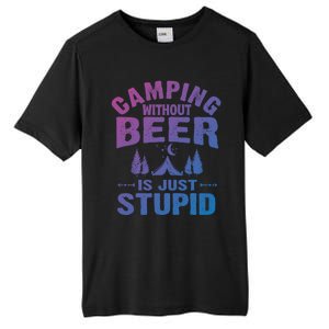 Funny Camping Beer Gift Without Beer Is Just Stupid Tall Fusion ChromaSoft Performance T-Shirt