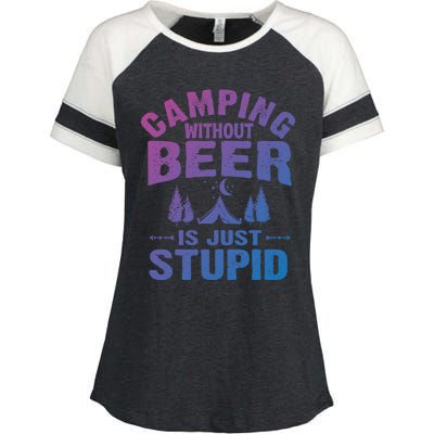 Funny Camping Beer Gift Without Beer Is Just Stupid Enza Ladies Jersey Colorblock Tee