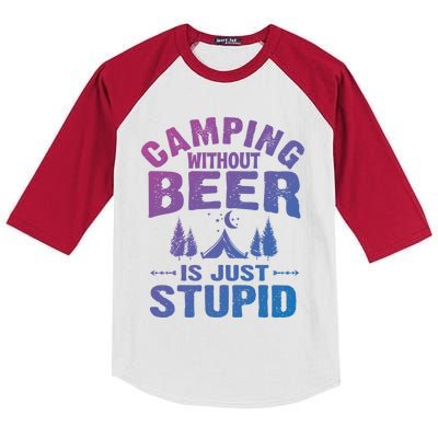 Funny Camping Beer Gift Without Beer Is Just Stupid Kids Colorblock Raglan Jersey