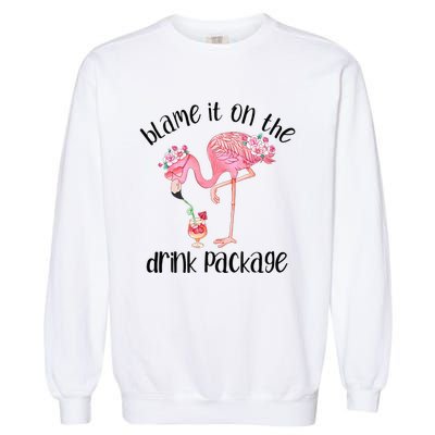 Flamingo Cruise Blame It On The Drink Package Drinking Booze Garment-Dyed Sweatshirt