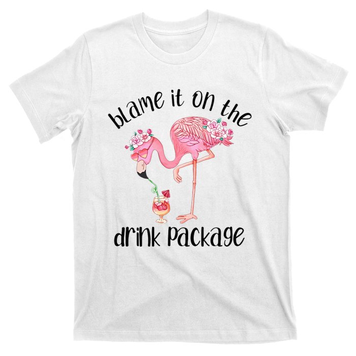 Flamingo Cruise Blame It On The Drink Package Drinking Booze T-Shirt