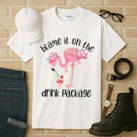 Flamingo Cruise Blame It On The Drink Package Drinking Booze Tall T-Shirt