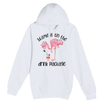 Flamingo Cruise Blame It On The Drink Package Drinking Booze Premium Pullover Hoodie