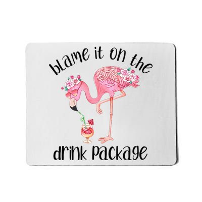Flamingo Cruise Blame It On The Drink Package Drinking Booze Mousepad