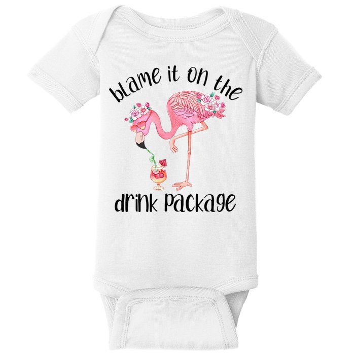 Flamingo Cruise Blame It On The Drink Package Drinking Booze Baby Bodysuit