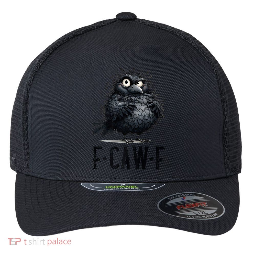 F-Caw-F  Crow  Bird Funny Crow F-Caw-F   Flexfit Unipanel Trucker Cap