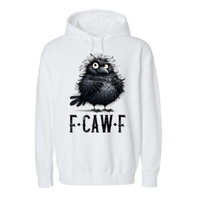 F-Caw-F  Crow  Bird Funny Crow F-Caw-F   Garment-Dyed Fleece Hoodie