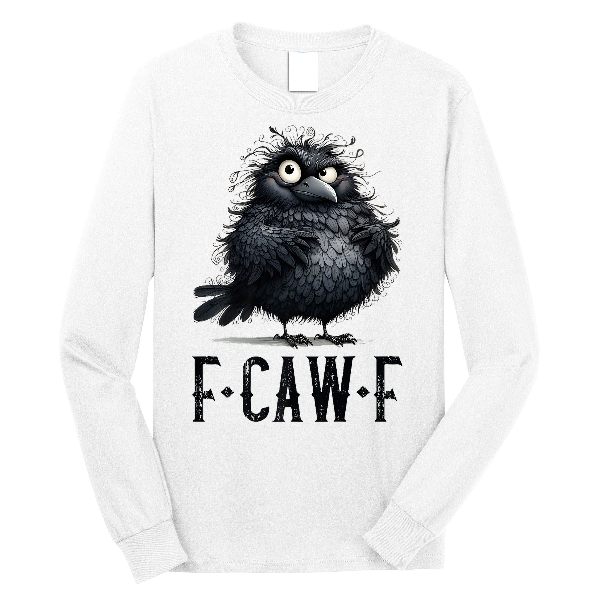 F-Caw-F  Crow  Bird Funny Crow F-Caw-F   Long Sleeve Shirt