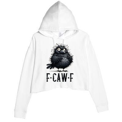 F-Caw-F  Crow  Bird Funny Crow F-Caw-F   Crop Fleece Hoodie