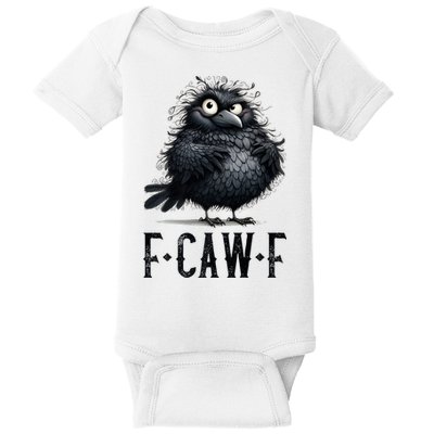 F-Caw-F  Crow  Bird Funny Crow F-Caw-F   Baby Bodysuit