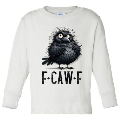 F-Caw-F  Crow  Bird Funny Crow F-Caw-F   Toddler Long Sleeve Shirt