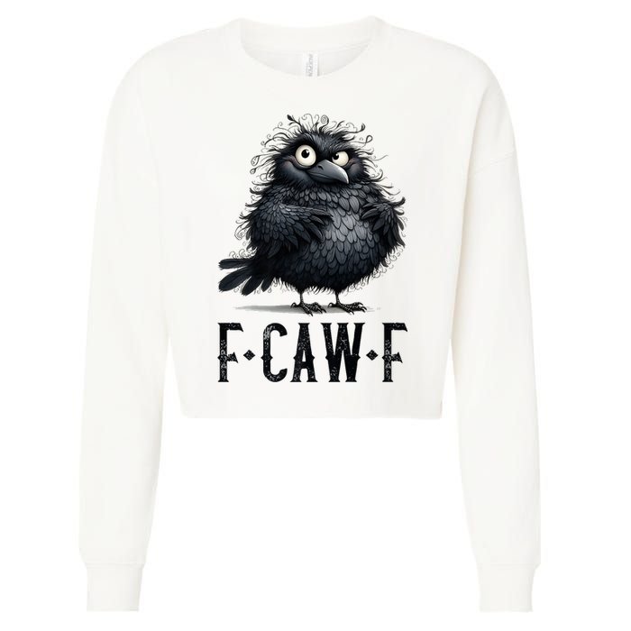 F-Caw-F  Crow  Bird Funny Crow F-Caw-F   Cropped Pullover Crew