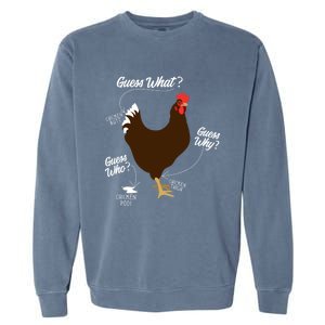 Funny Chicken Butt Guess Why? Farm Cool Gift Garment-Dyed Sweatshirt