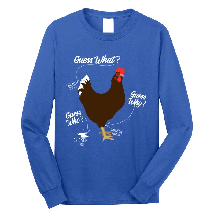 Funny Chicken Butt Guess Why? Farm Cool Gift Long Sleeve Shirt