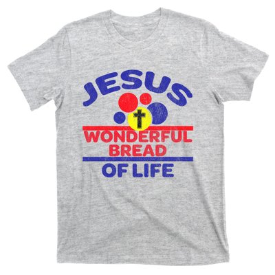 Funny Christian Bible Verse Jesus Is The Bread Of Life T-Shirt