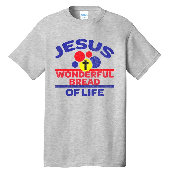 Funny Christian Bible Verse Jesus Is The Bread Of Life Tall T-Shirt