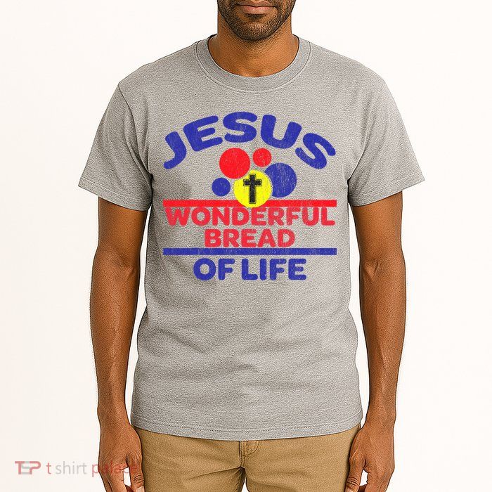 Funny Christian Bible Verse Jesus Is The Bread Of Life Tall T-Shirt
