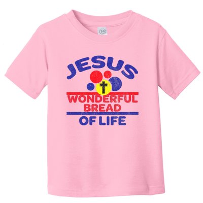 Funny Christian Bible Verse Jesus Is The Bread Of Life Toddler T-Shirt